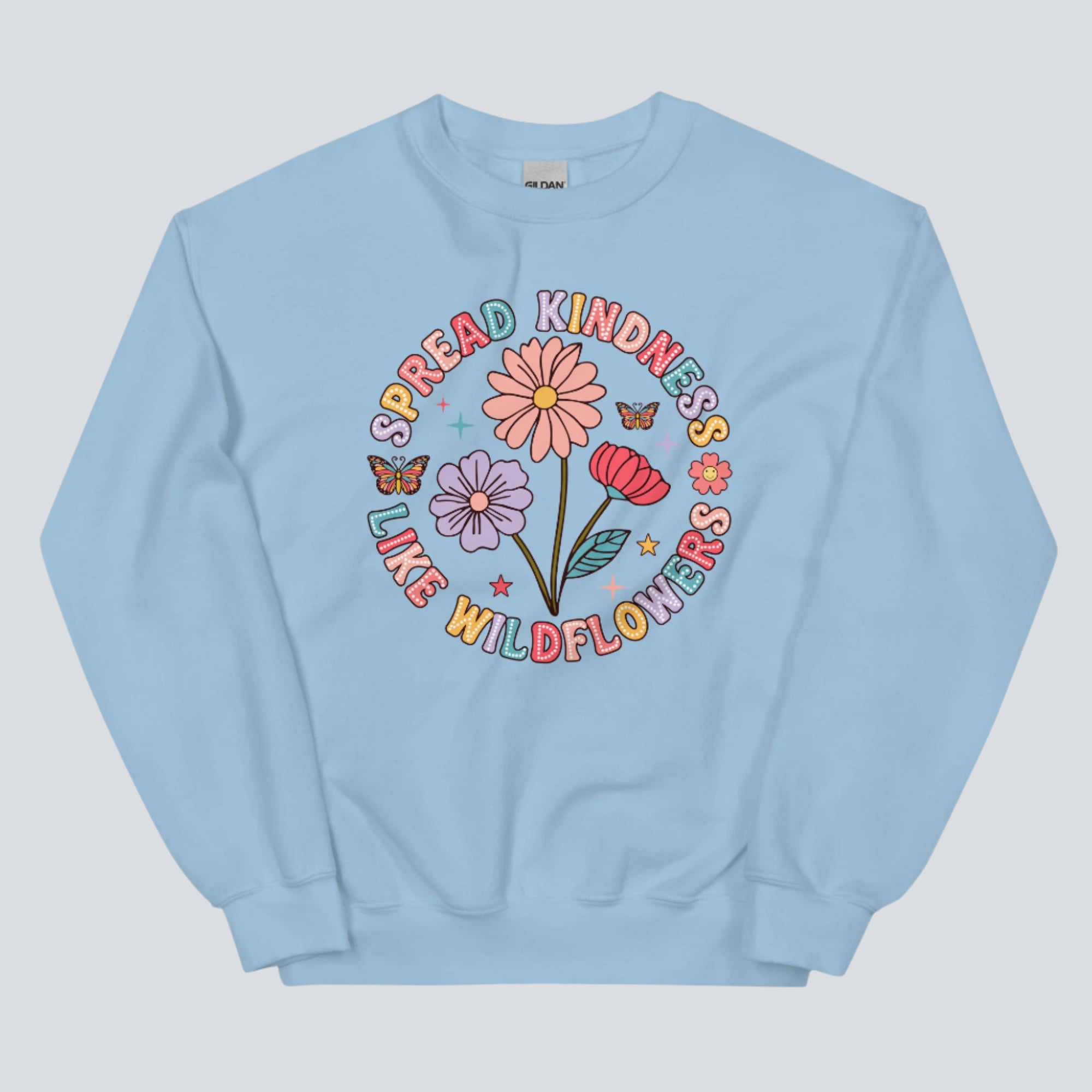 Spread Kindness Like Wildflowers Unisex Sweatshirt