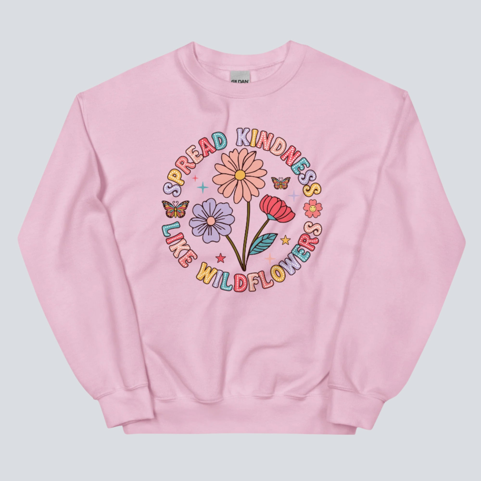 Spread Kindness Like Wildflowers Unisex Sweatshirt light pink