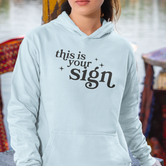 This Is Your Sign Hoodie