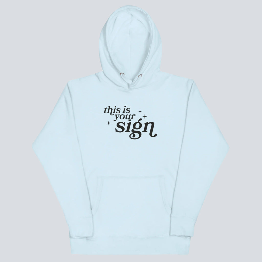 This Is Your Sign Hoodie – My Peace of Mindfulness