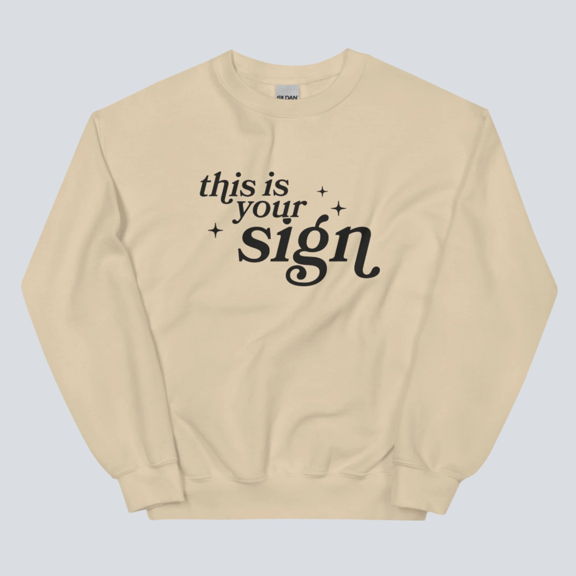 This Is Your Sign Sweatshirt sand