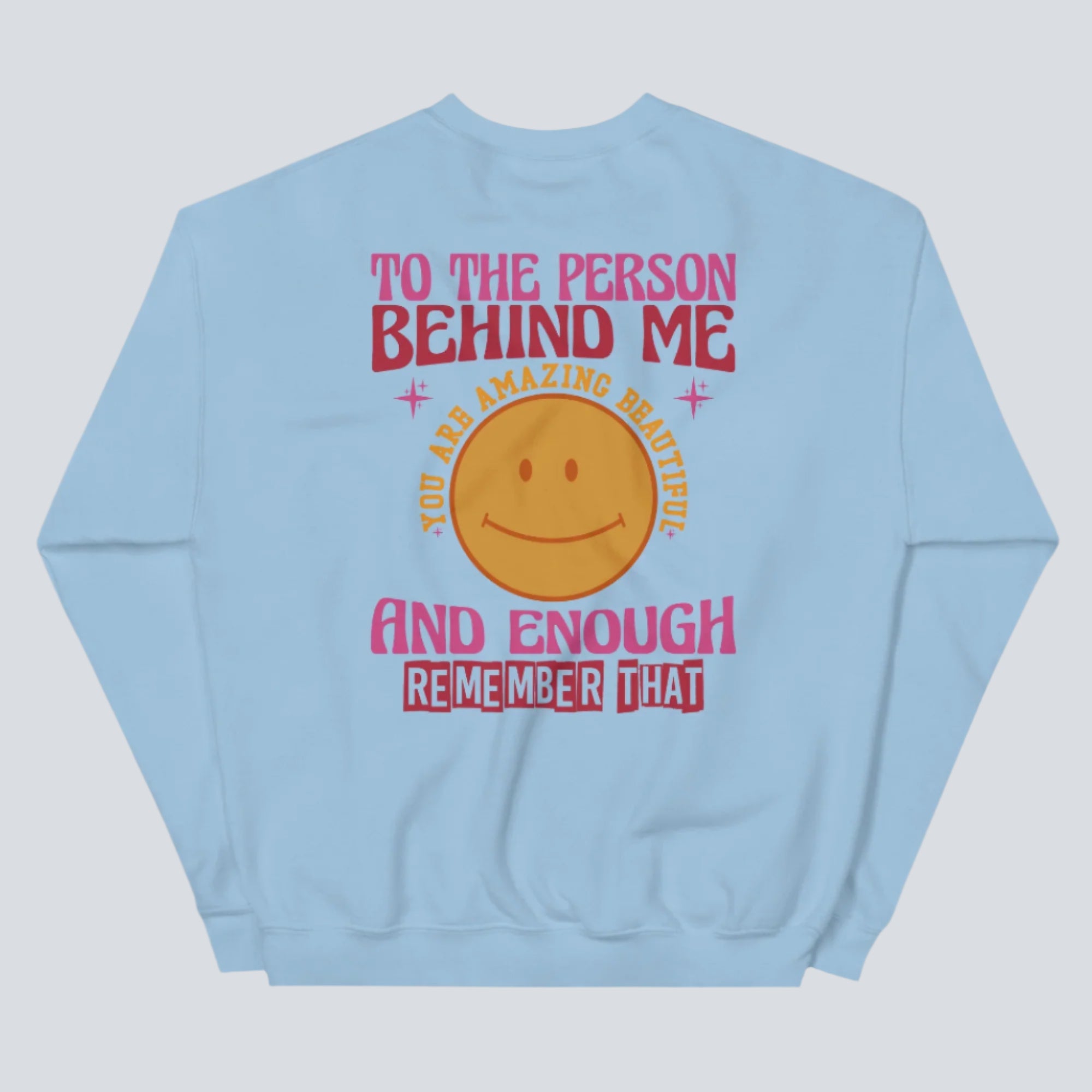 To The Person Behind Me Sweatshirt Light Blue Back