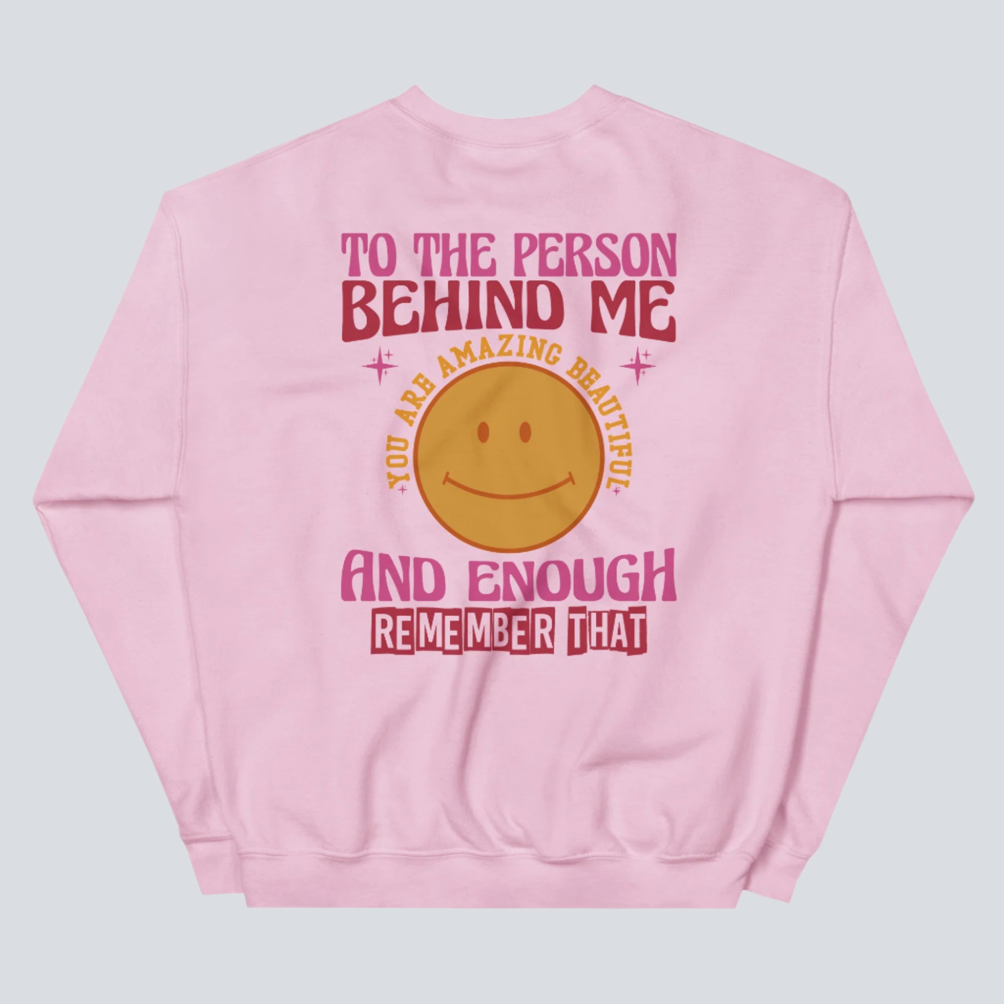 To The Person Behind Me Sweatshirt Light Pink Back