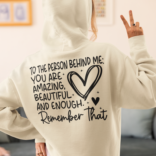 To The Person Behind Me (You Are Amazing) Back Hoodie