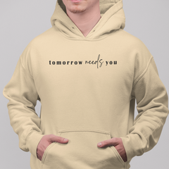 Tomorrow Needs You Unisex Hoodie