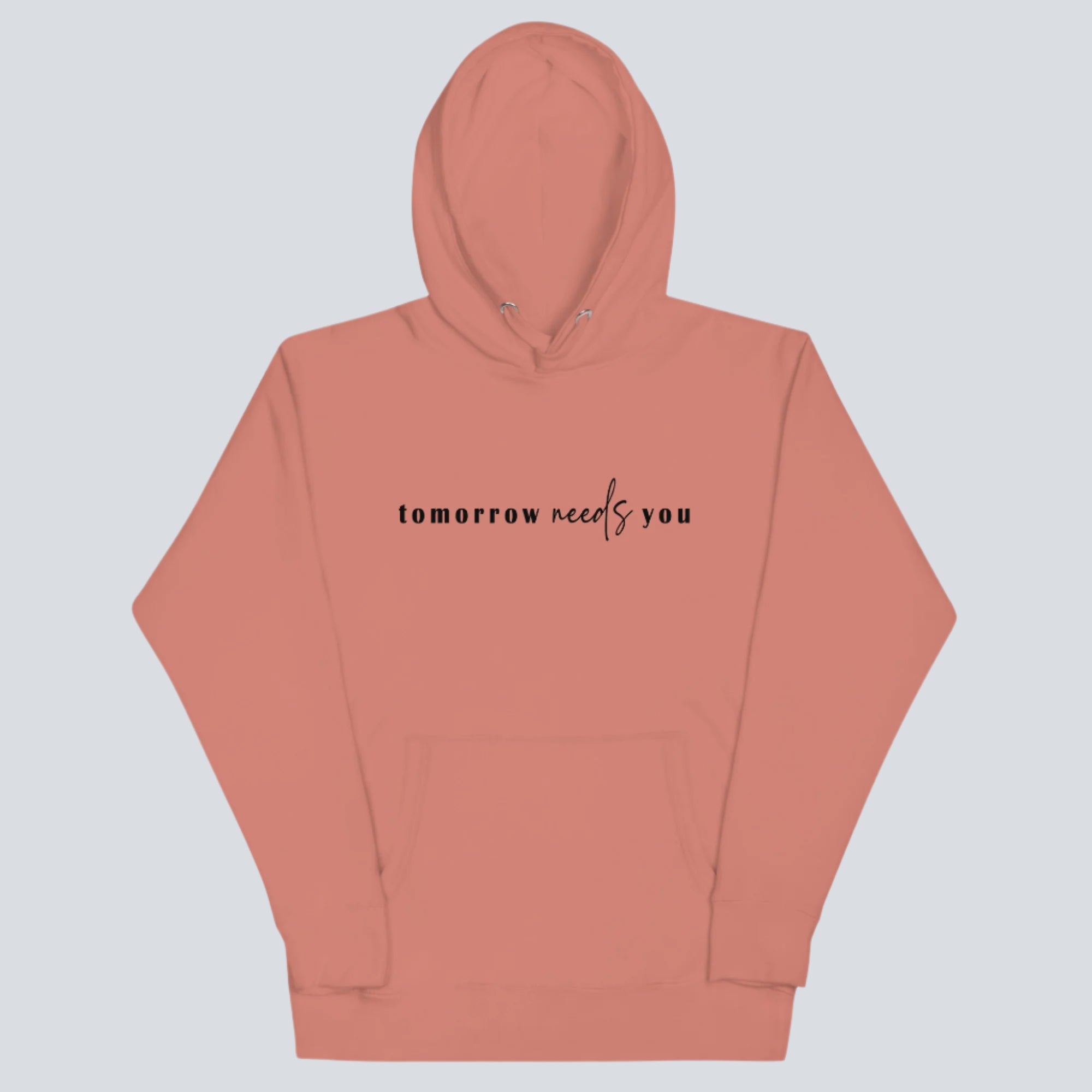 Tomorrow Needs You Unisex Hoodie
