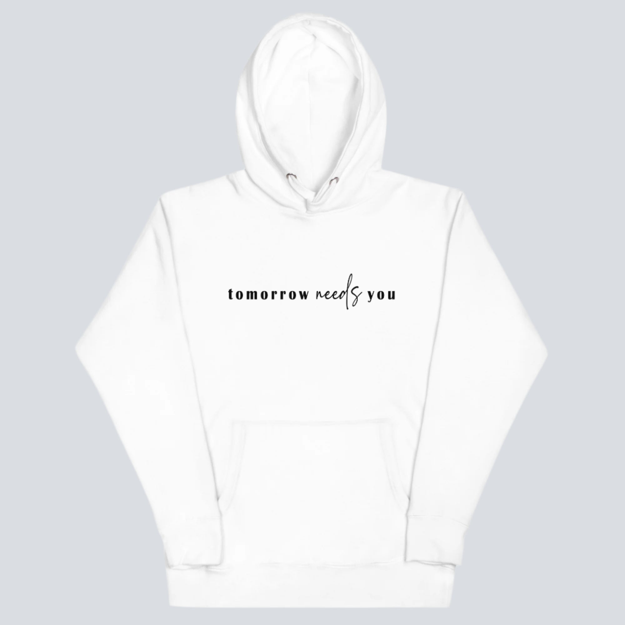Tomorrow Needs You Unisex white