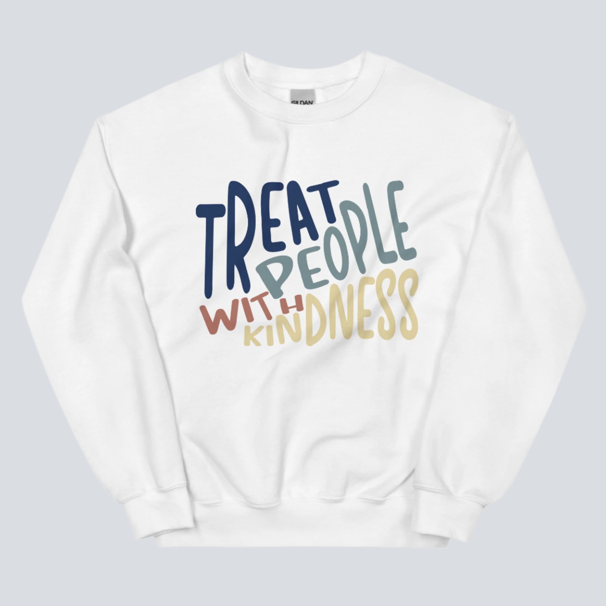 Treat People With Kindness Unisex Sweatshirt white