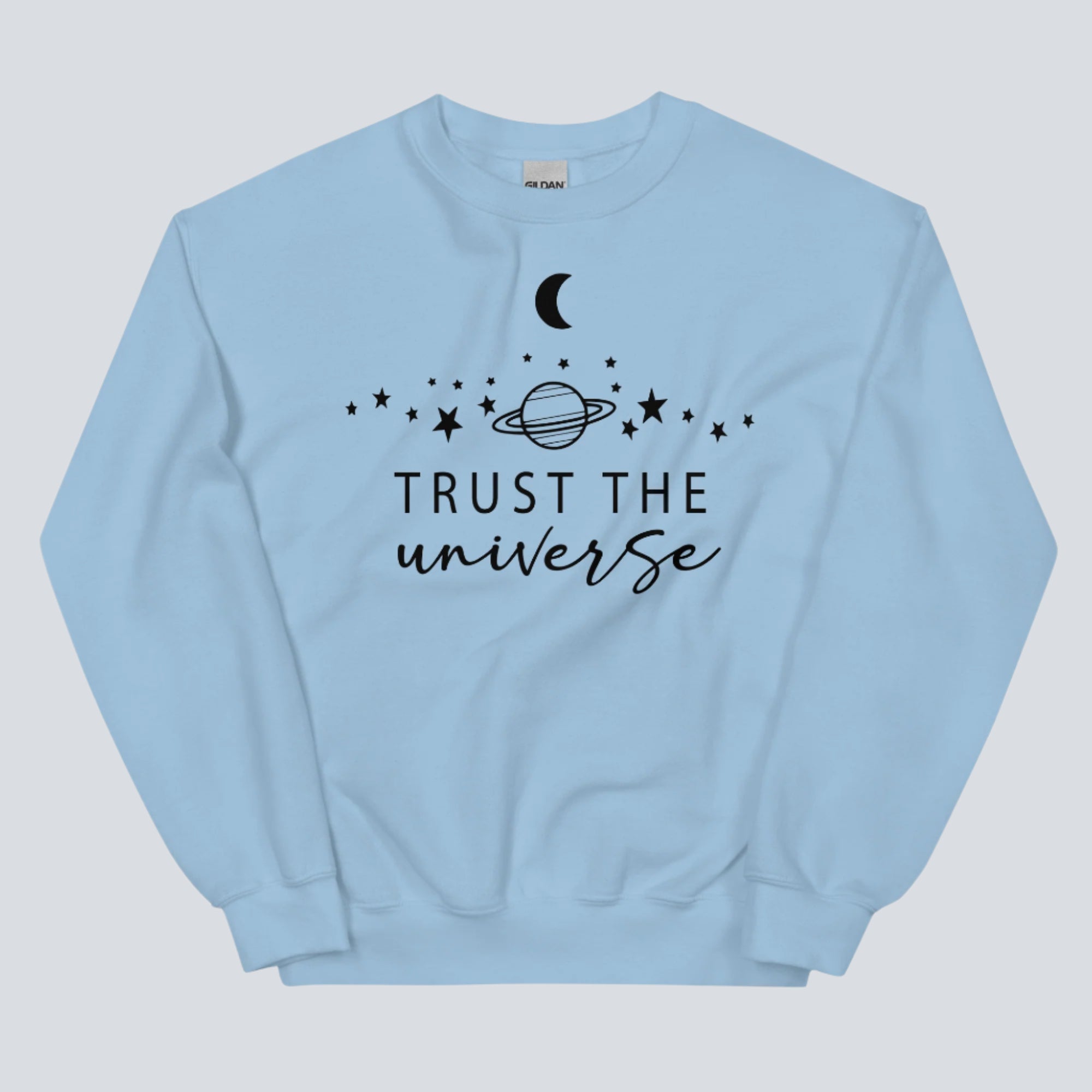 Trust The Universe Sweatshirt (Light Blue)