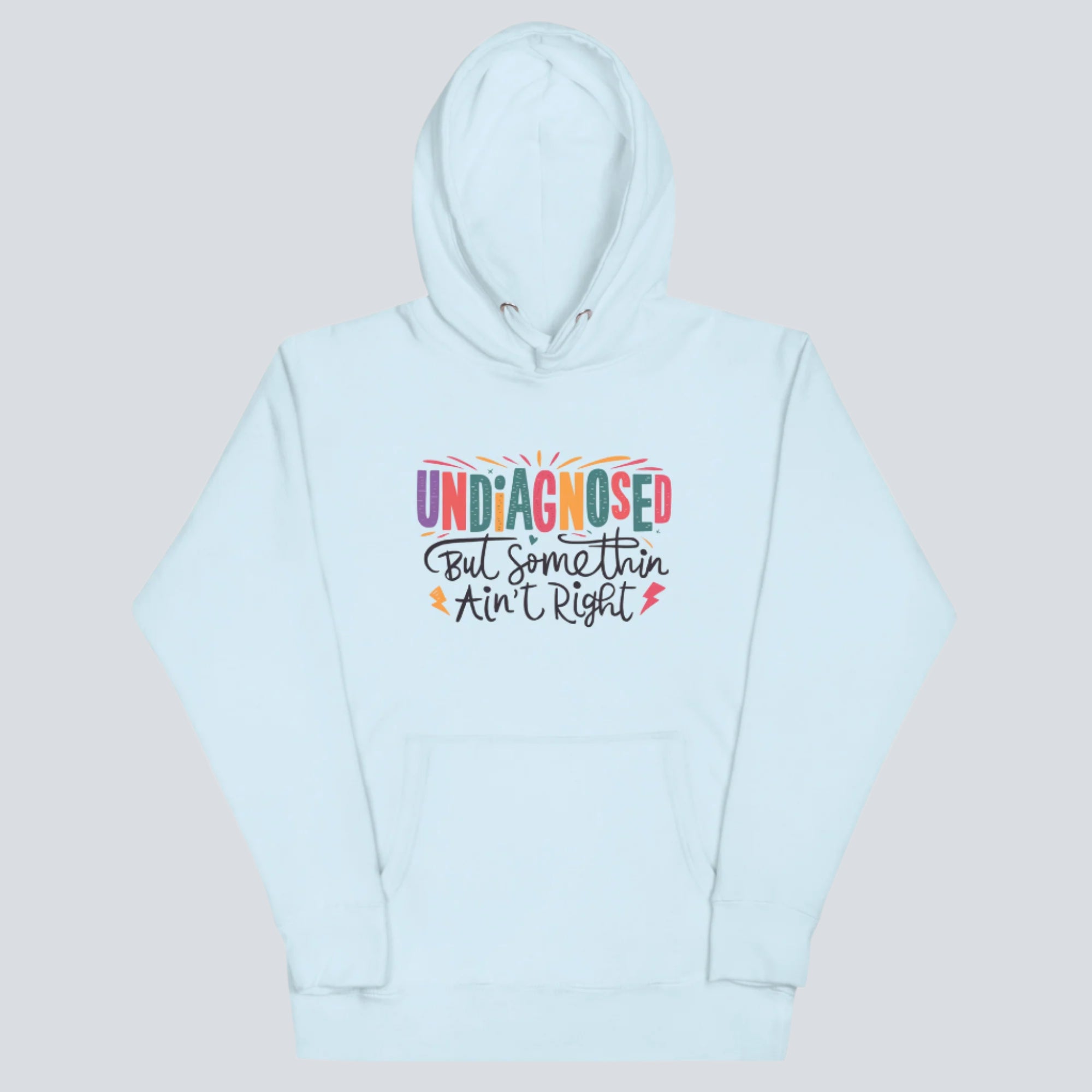 Undiagnosed, But Something Ain't Right Unisex Hoodie
