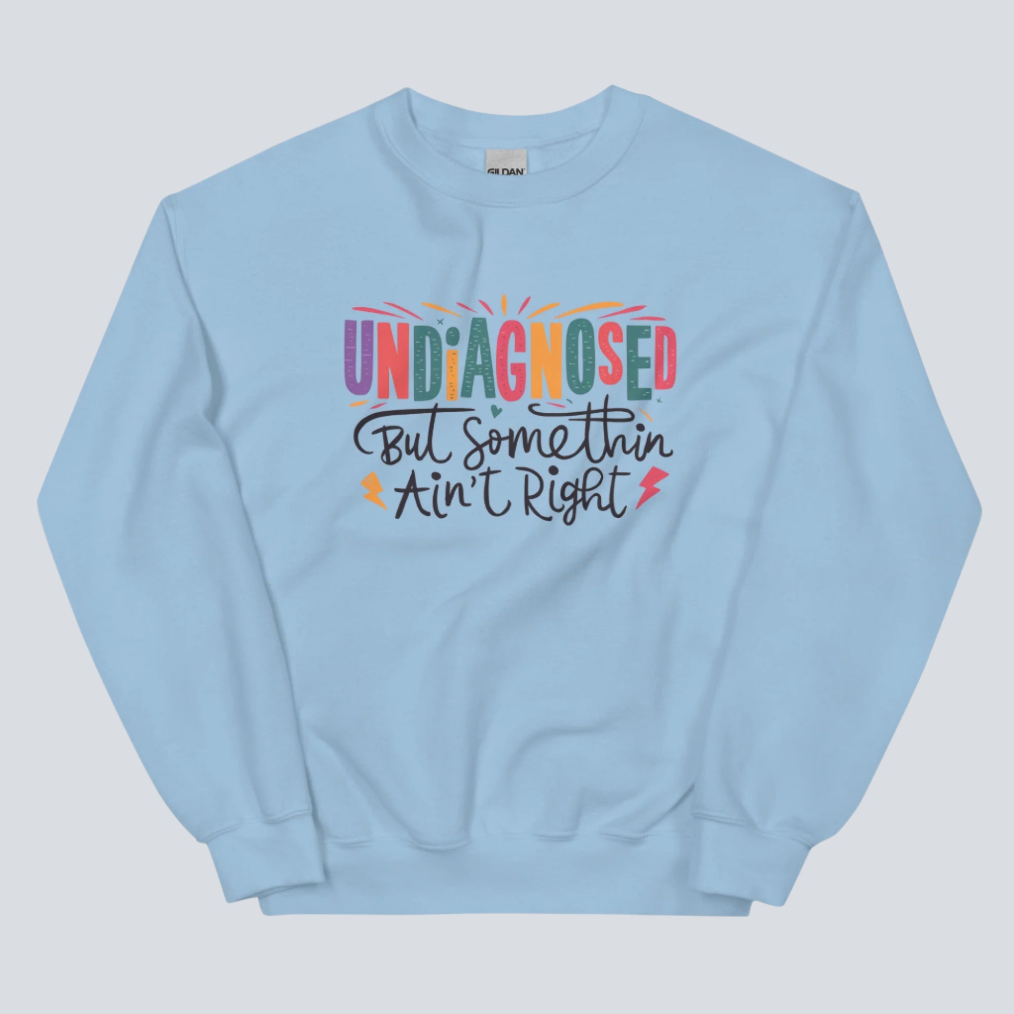 Undiagnosed, But Something Ain't Right Unisex Sweatshirt