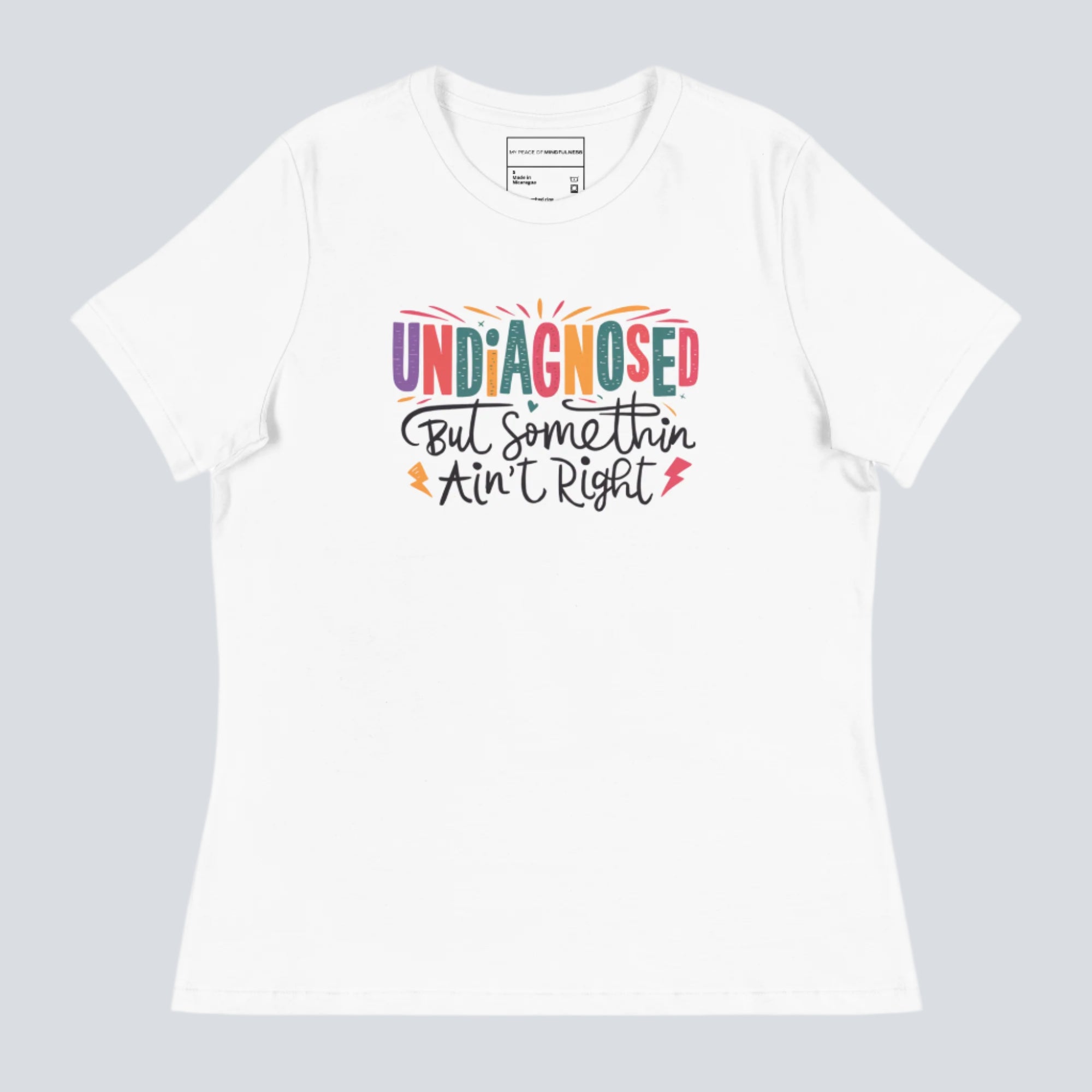 Undiagnosed, But Something Ain't Right Womens T-Shirt white