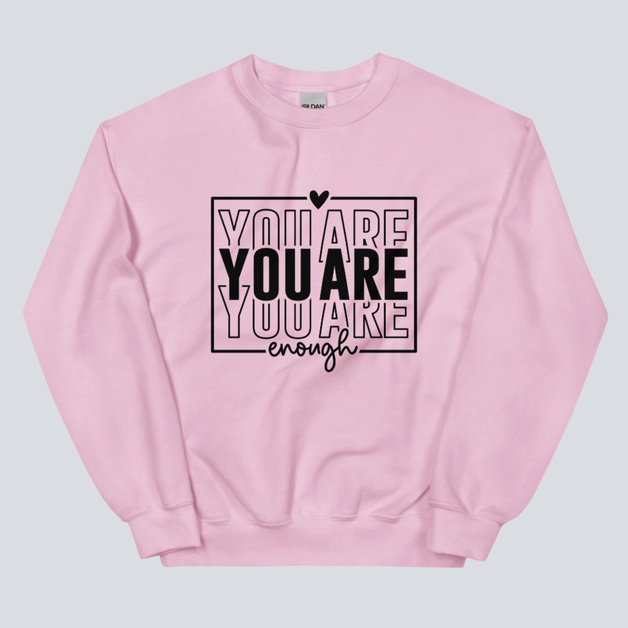 You Are Enough Front Print Sweatshirt (Light Pink)
