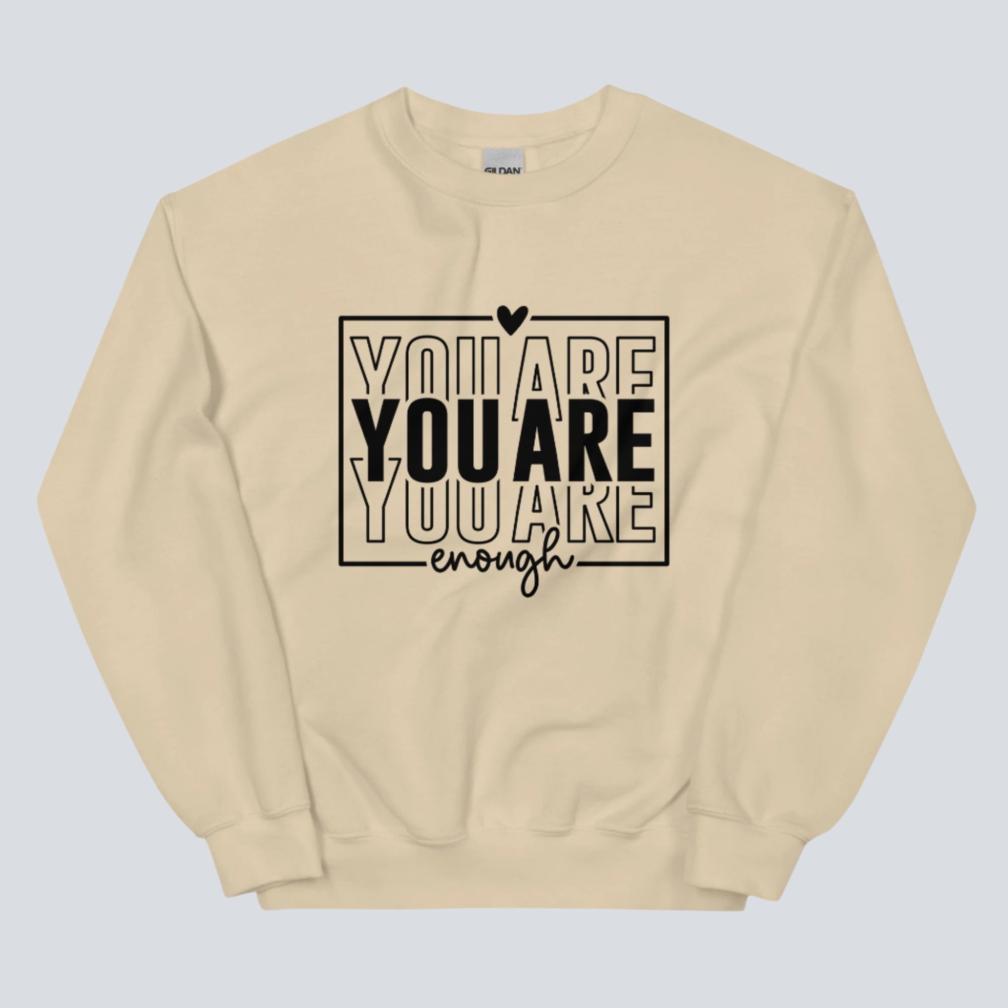 You Are Enough Front Print Sweatshirt (Sand)