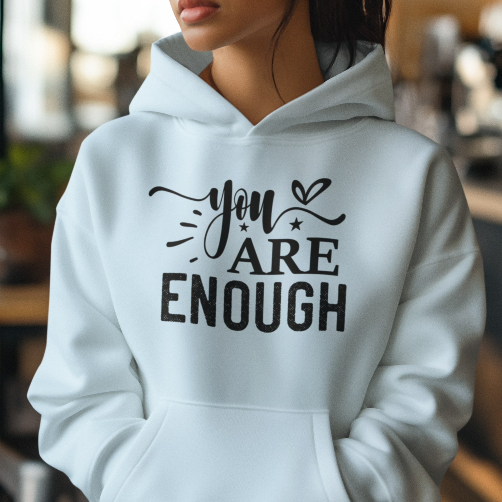 You Are Enough Motivational Hoodie