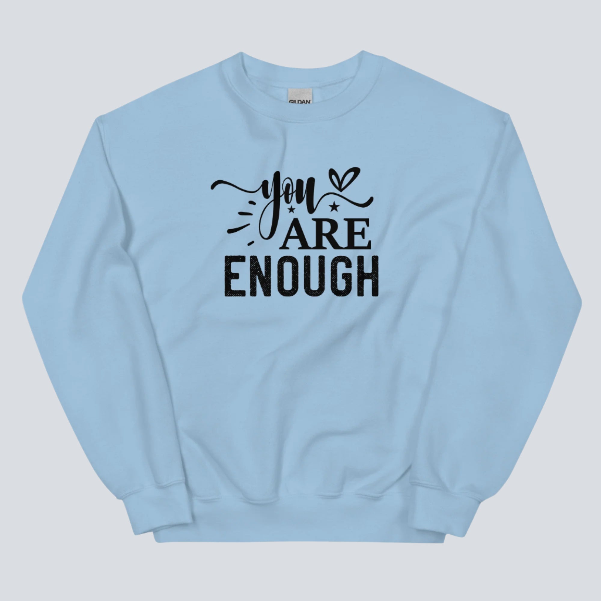 You Are Enough Motivational Sweatshirt
