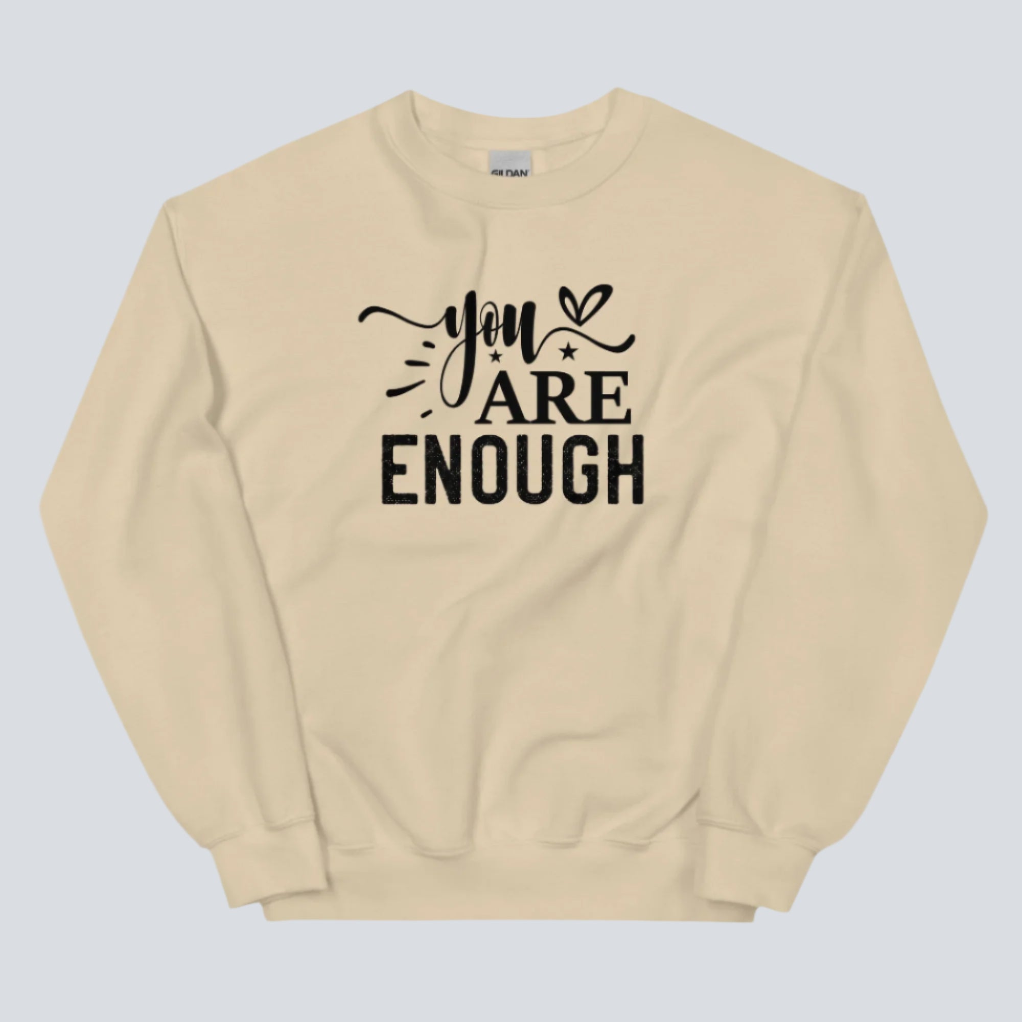 You Are Enough Motivational Sweatshirt (Sand)