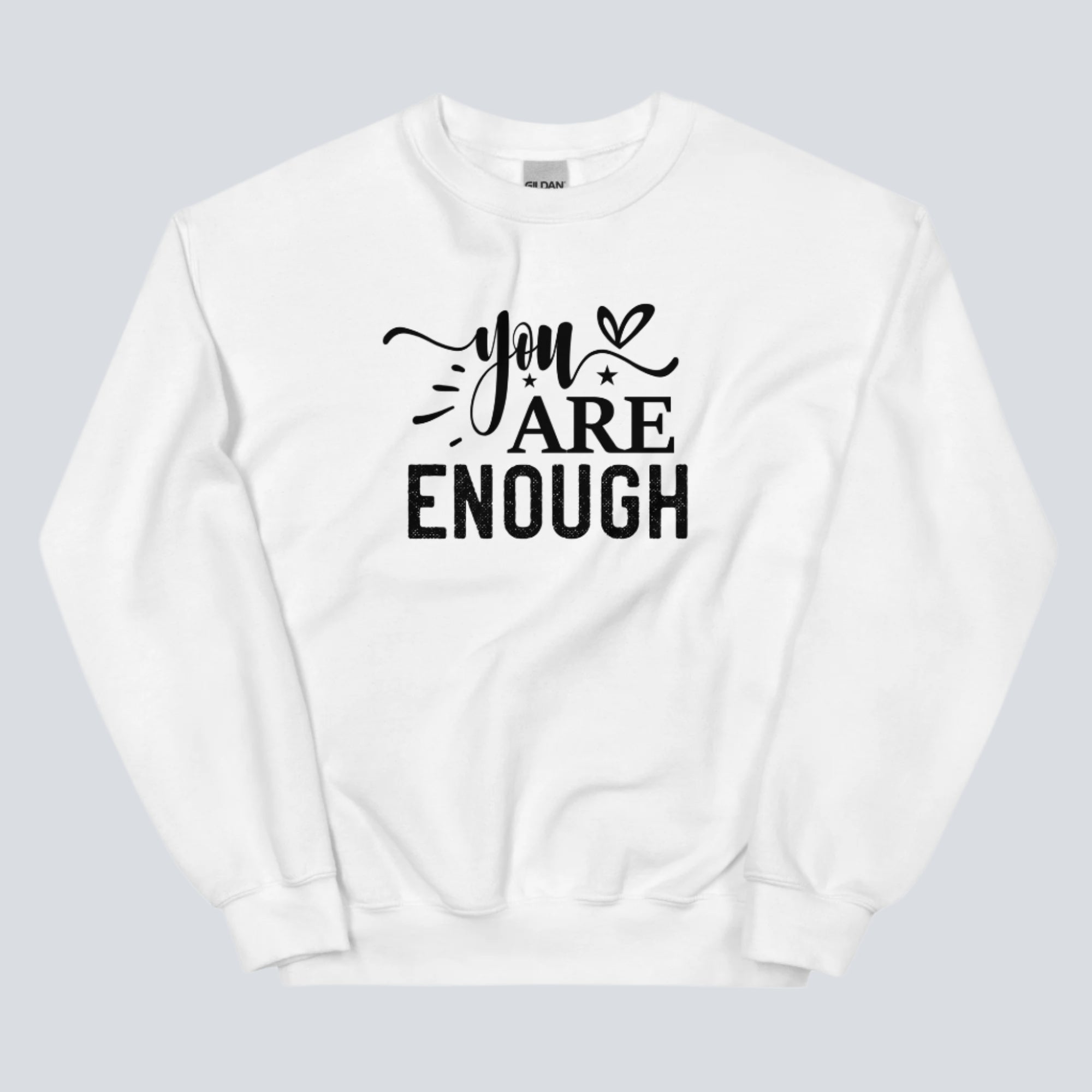 You Are Enough Motivational Sweatshirt (White)