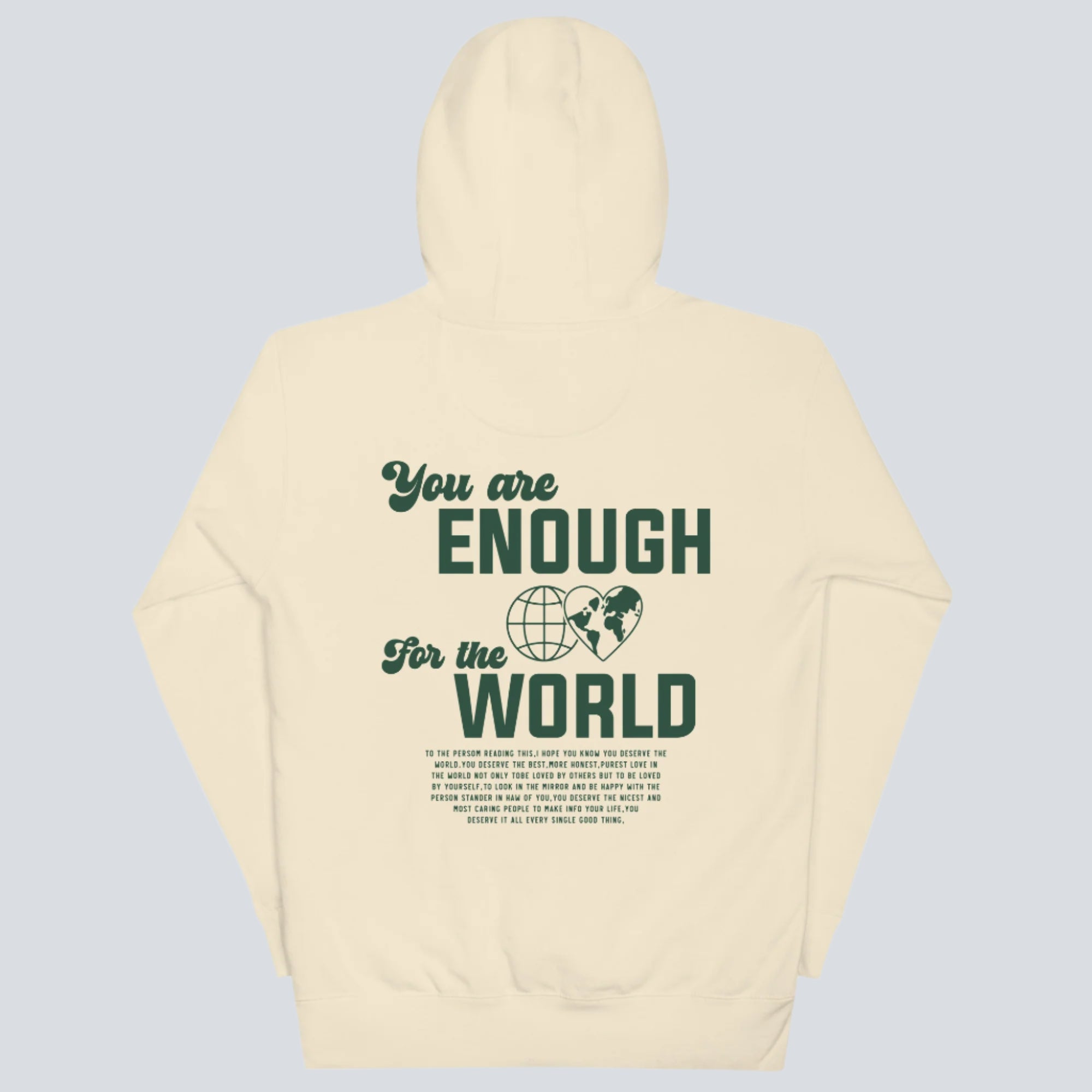 You Are Enough for the World Hoodie (Back Print -Bone)