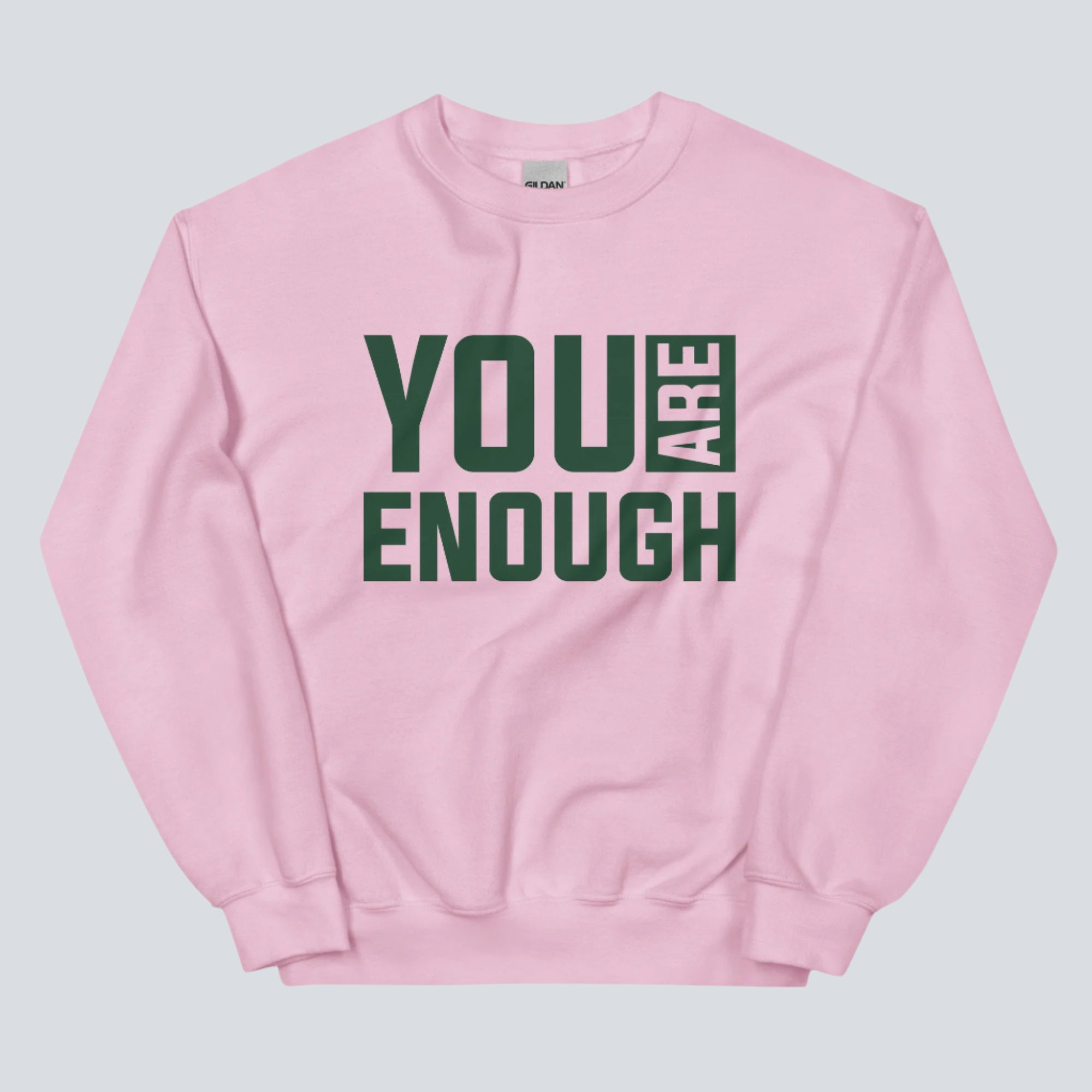 You Are Enough for the World! Sweatshirt (Front Light Pink)
