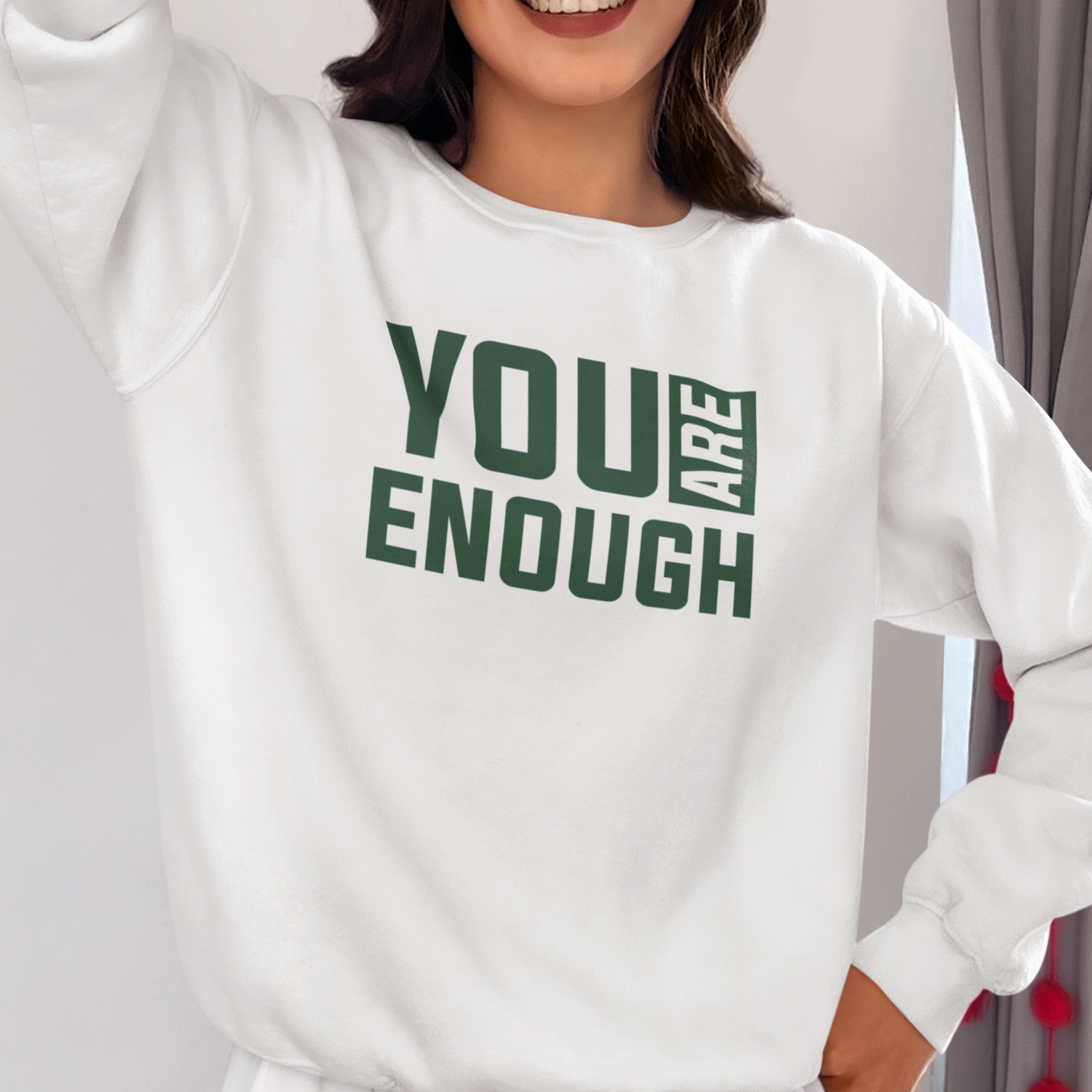 You Are Enough for the World! Sweatshirt (Back White)