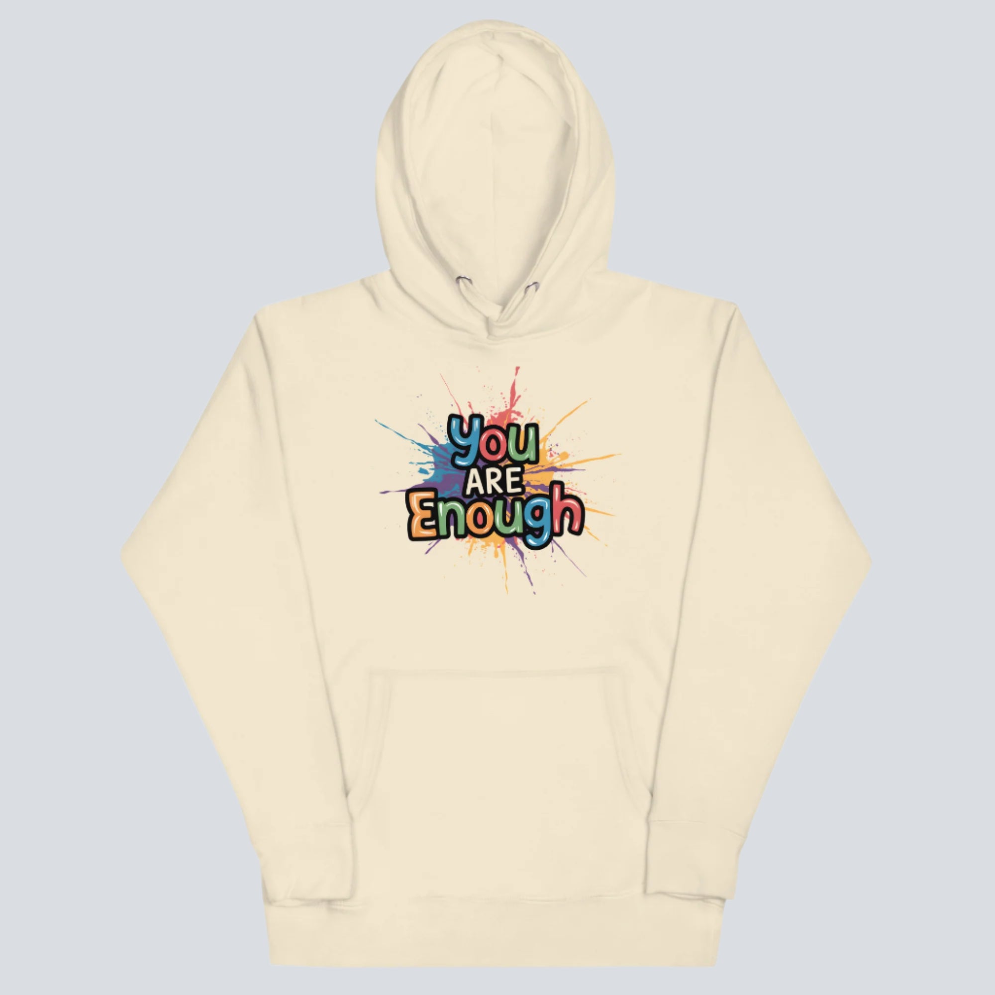 You Are Enough with a Splash of Color Unisex Hoodie (bone)