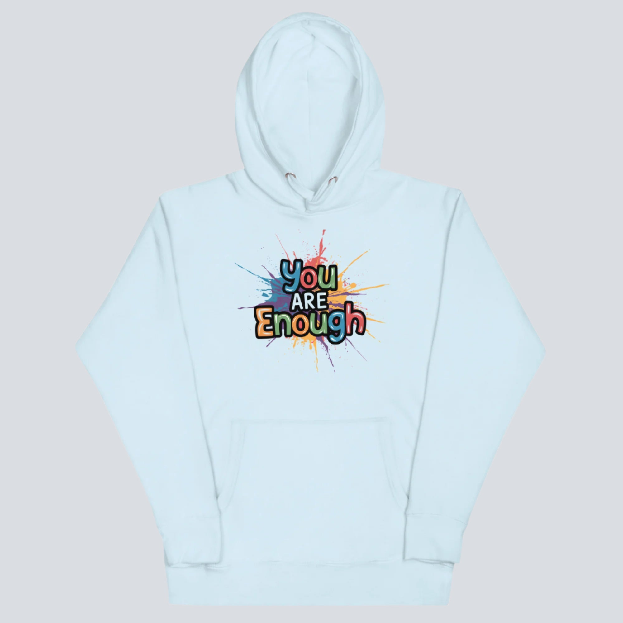 You Are Enough with a Splash of Color Unisex Hoodie (sky blue)