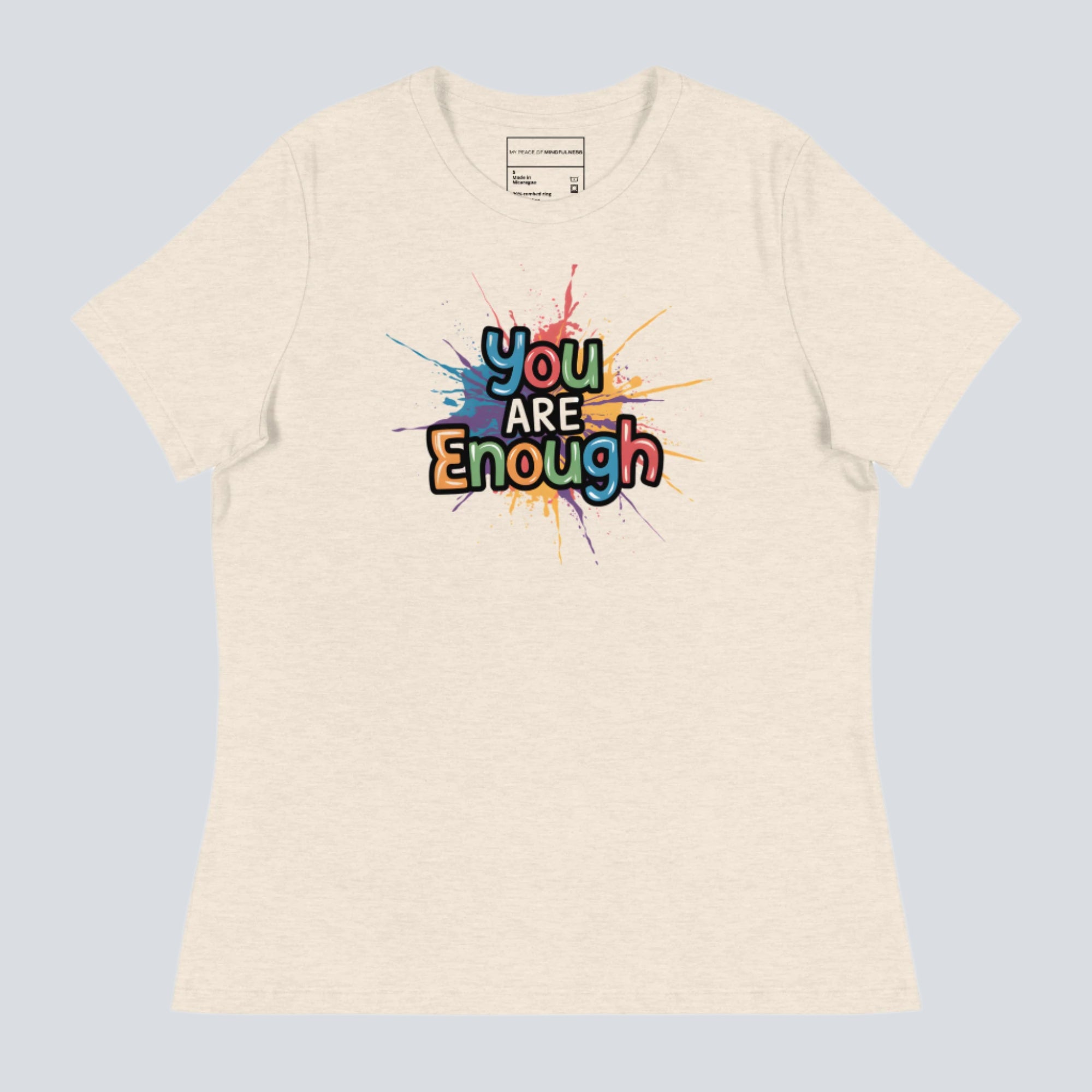 You Are Enough with a Splash of Color Womens T-Shirt (Heather Prism Natural)