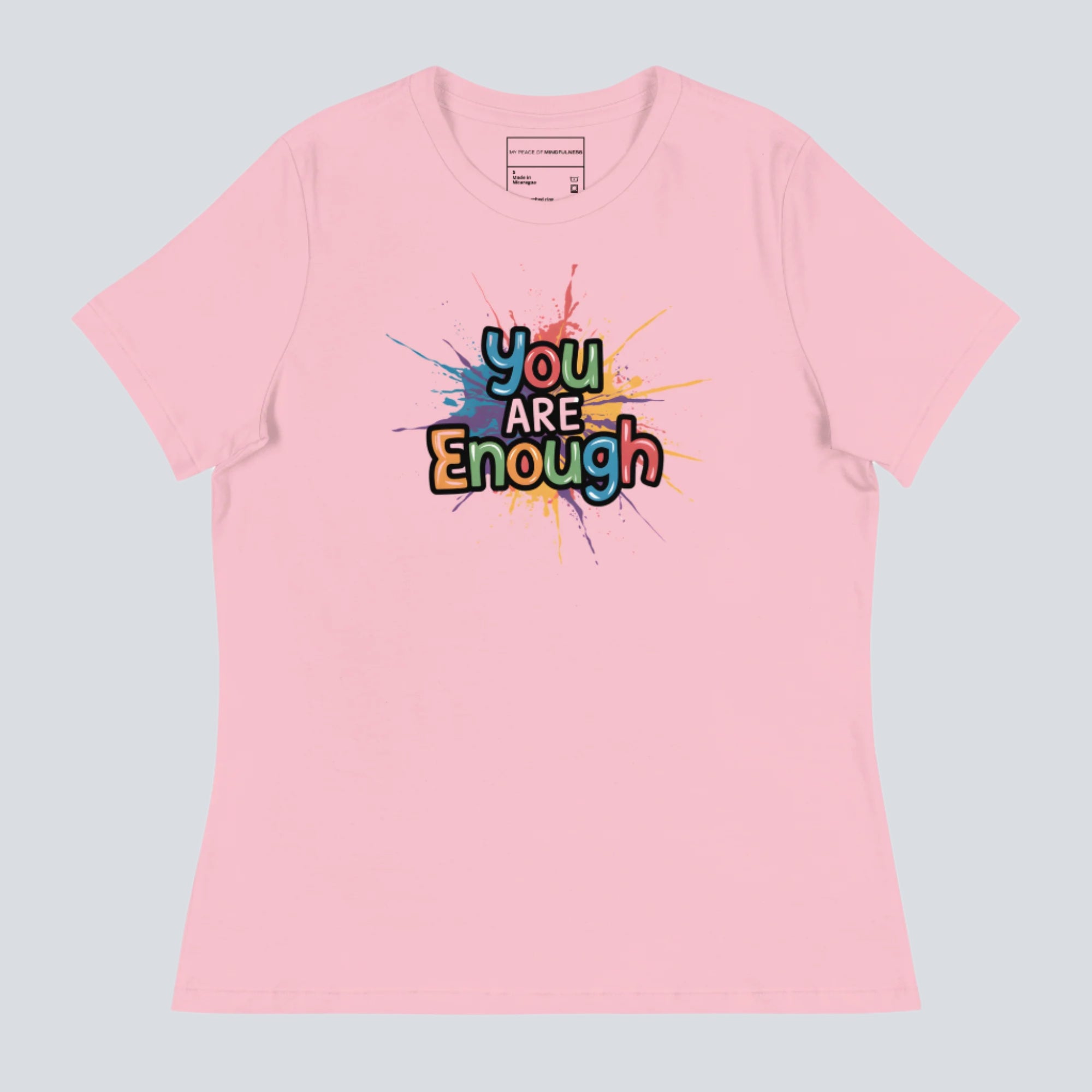 You Are Enough with a Splash of Color Womens T-Shirt