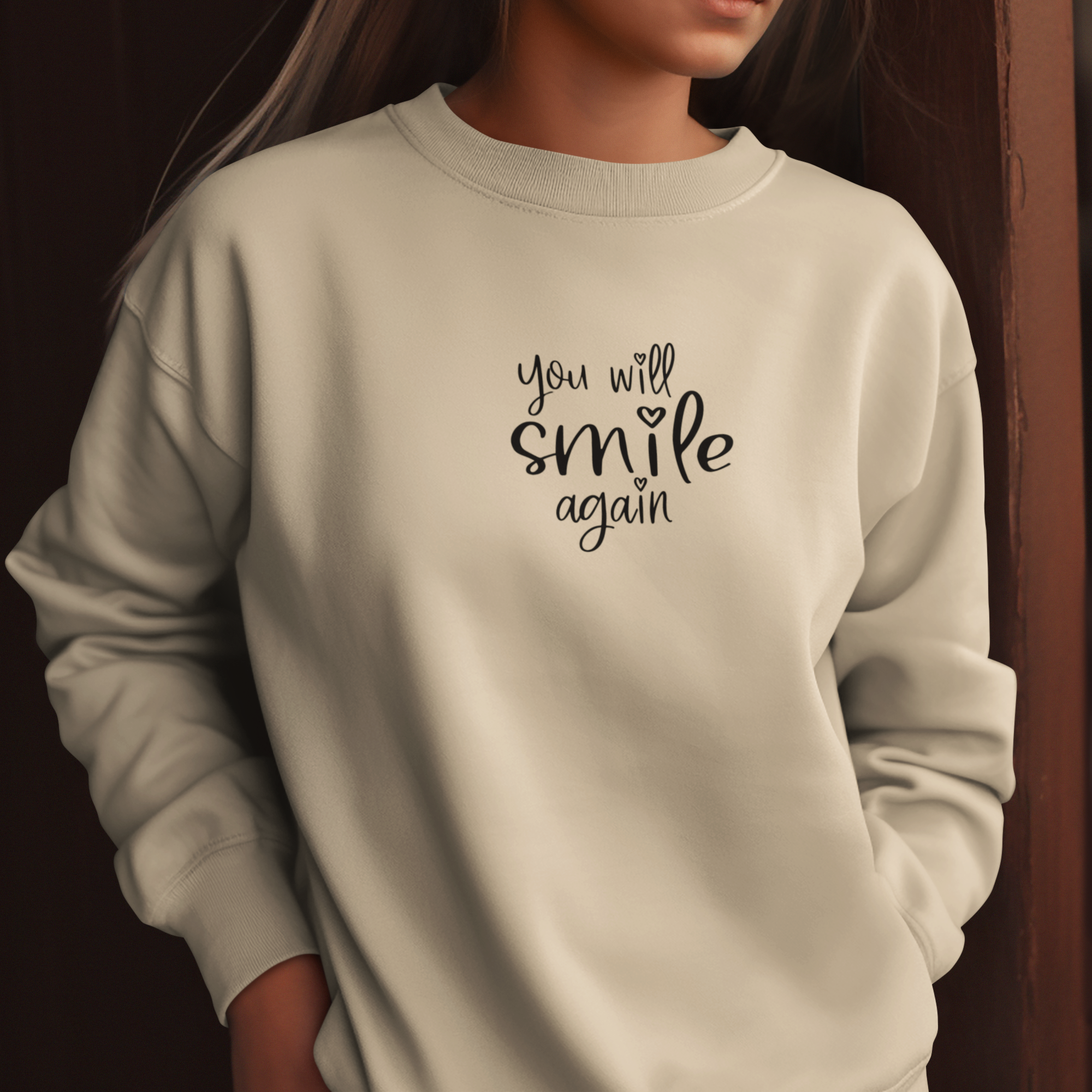 You Will Smile Again Sweatshirt