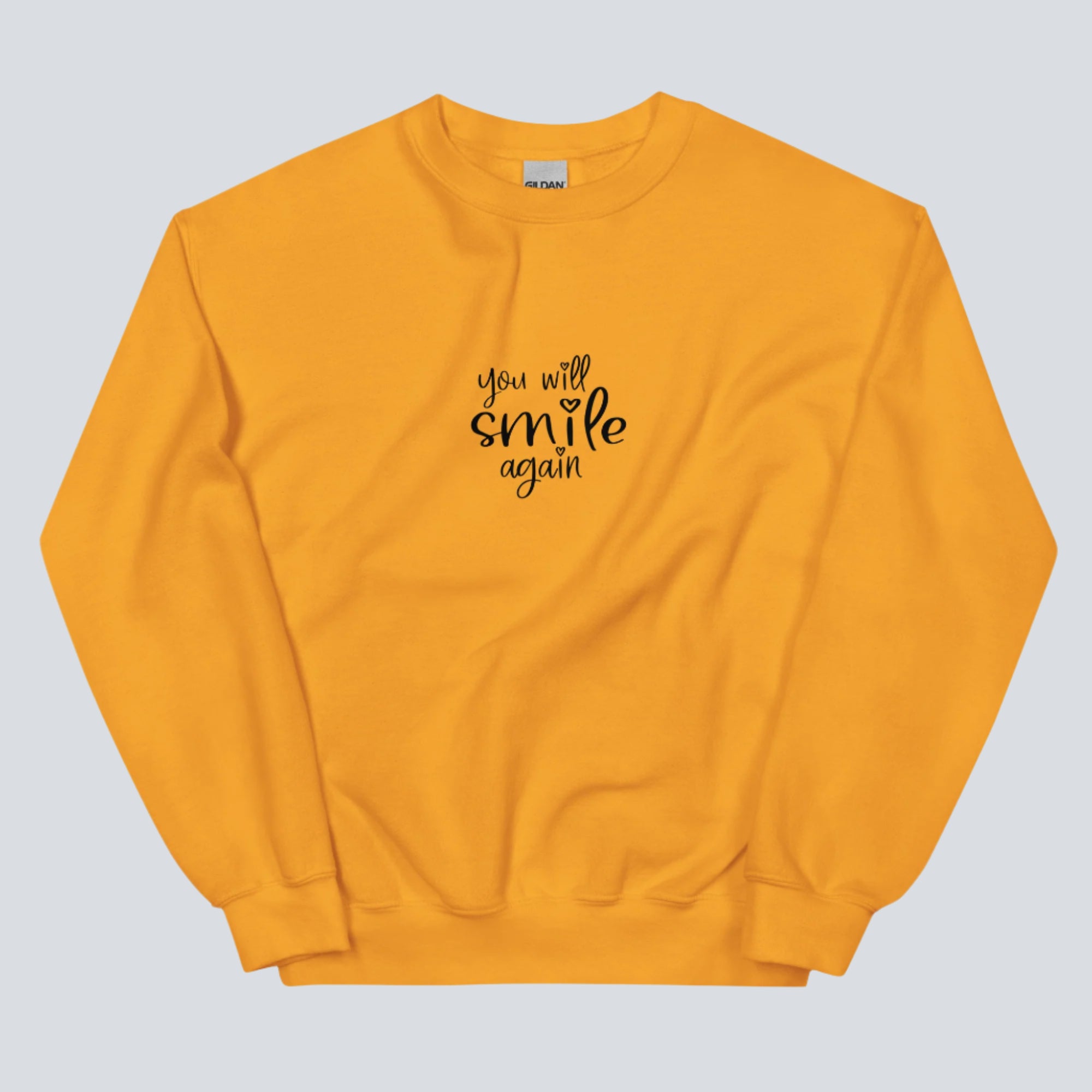 You Will Smile Again Sweatshirt