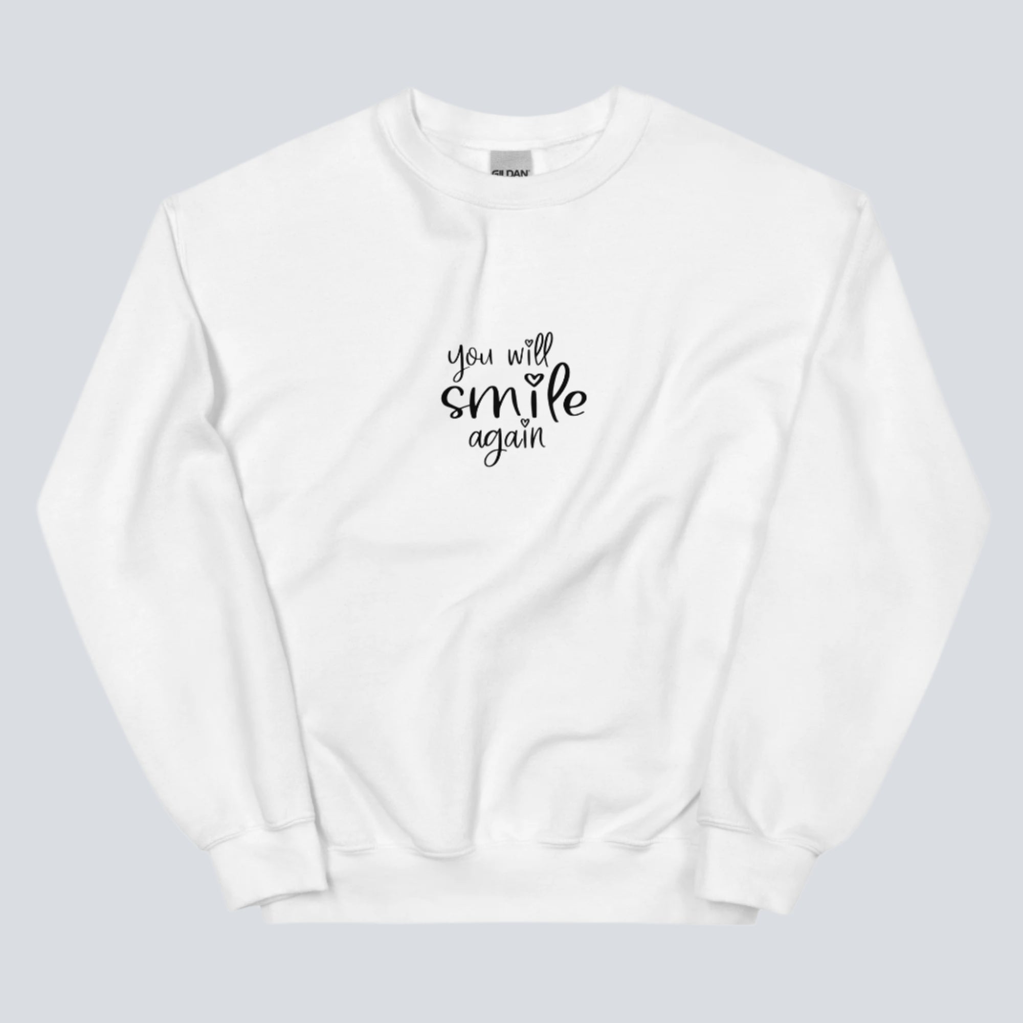 You Will Smile Again Sweatshirt white