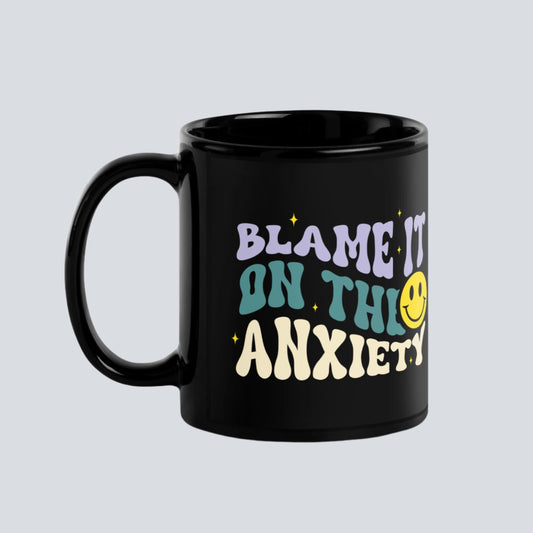 Blame It On The Anxiety Coffee Mug (Black)