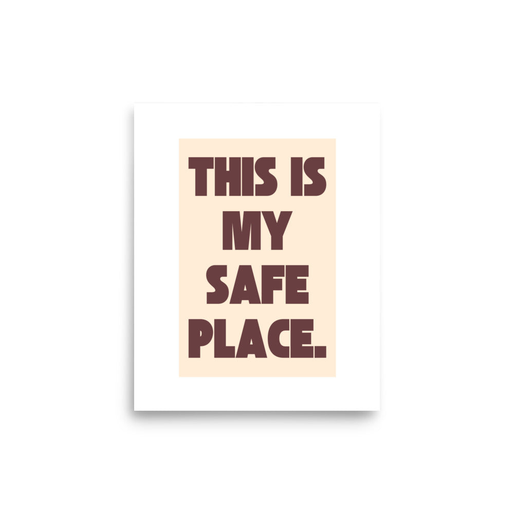 This Is My Safe Place | Wall Art, Posters & Prints