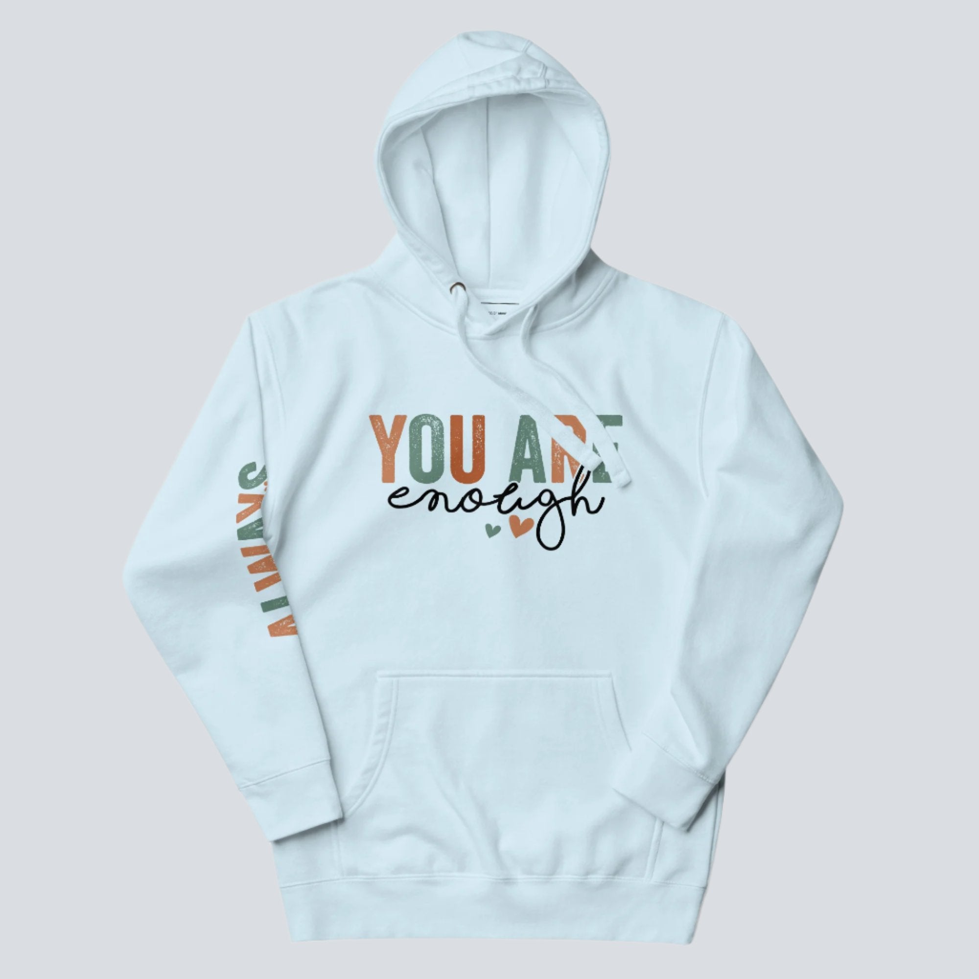 You Are Enough...Always! Hoodie