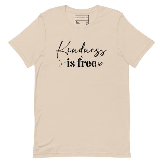 Kindness Is Free t-shirt