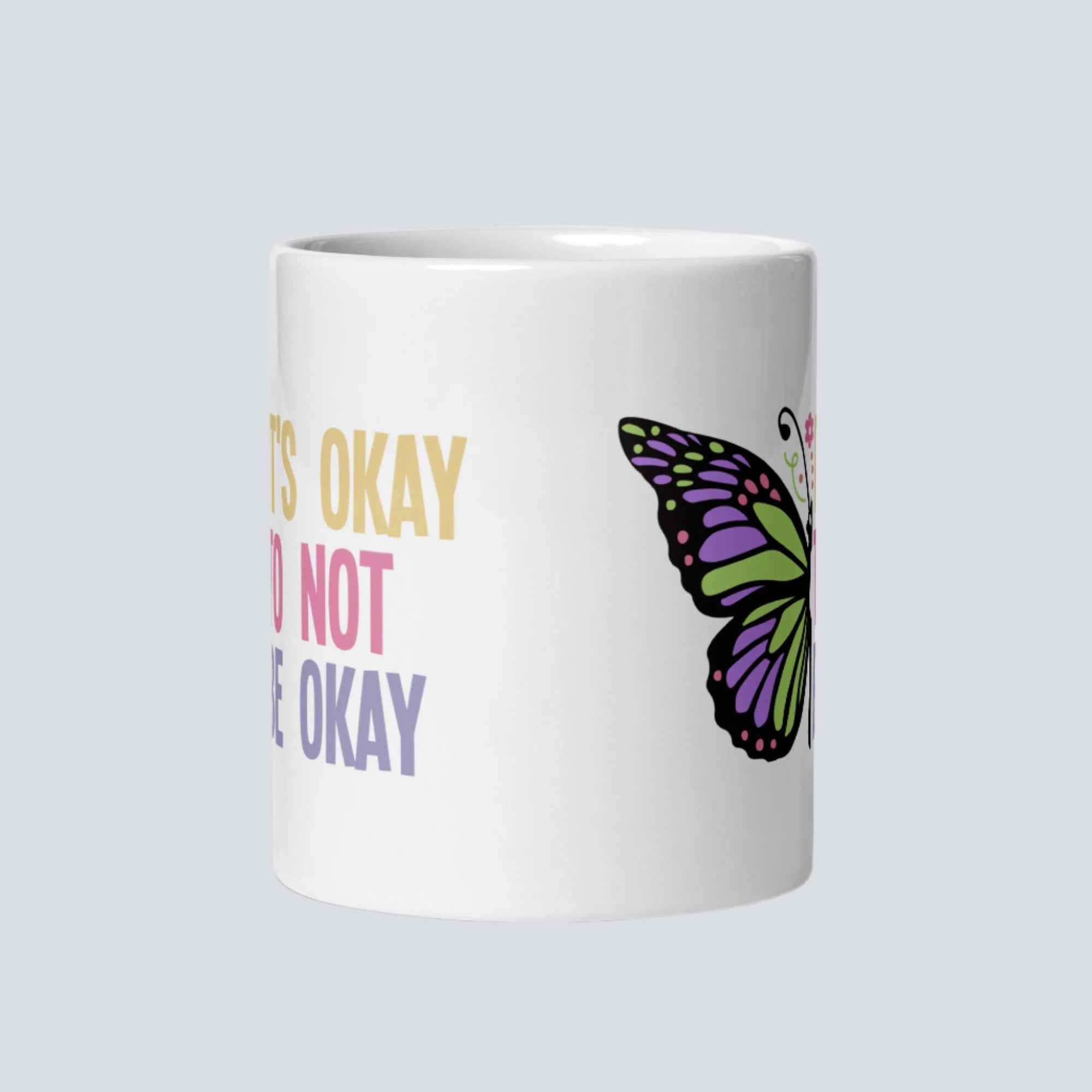 It's Okay Not To Be Okay Butterly Coffee Mug