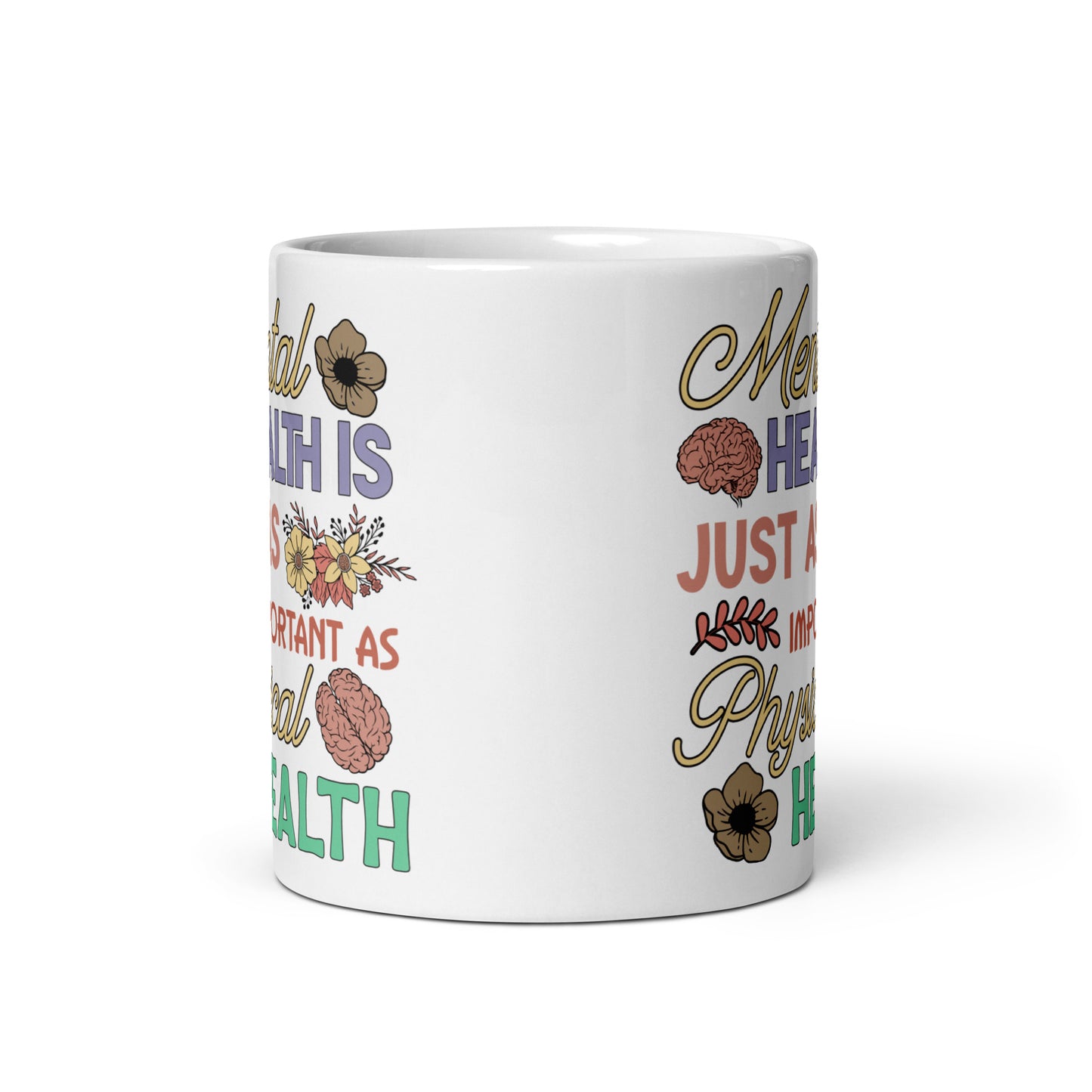 Mental Health is Just as Important as Physical`Health Mug