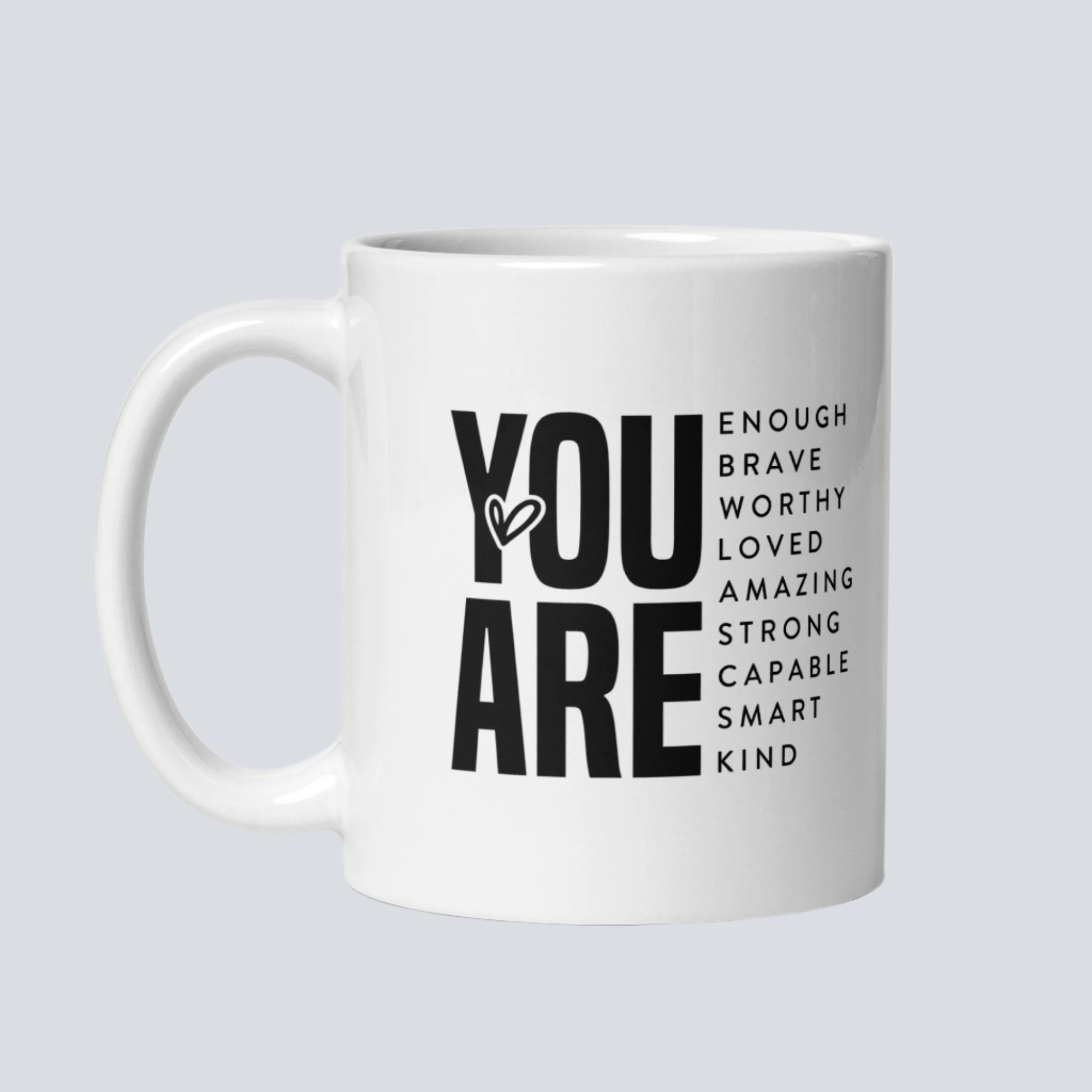 You Are...Affirmations Coffee Mug