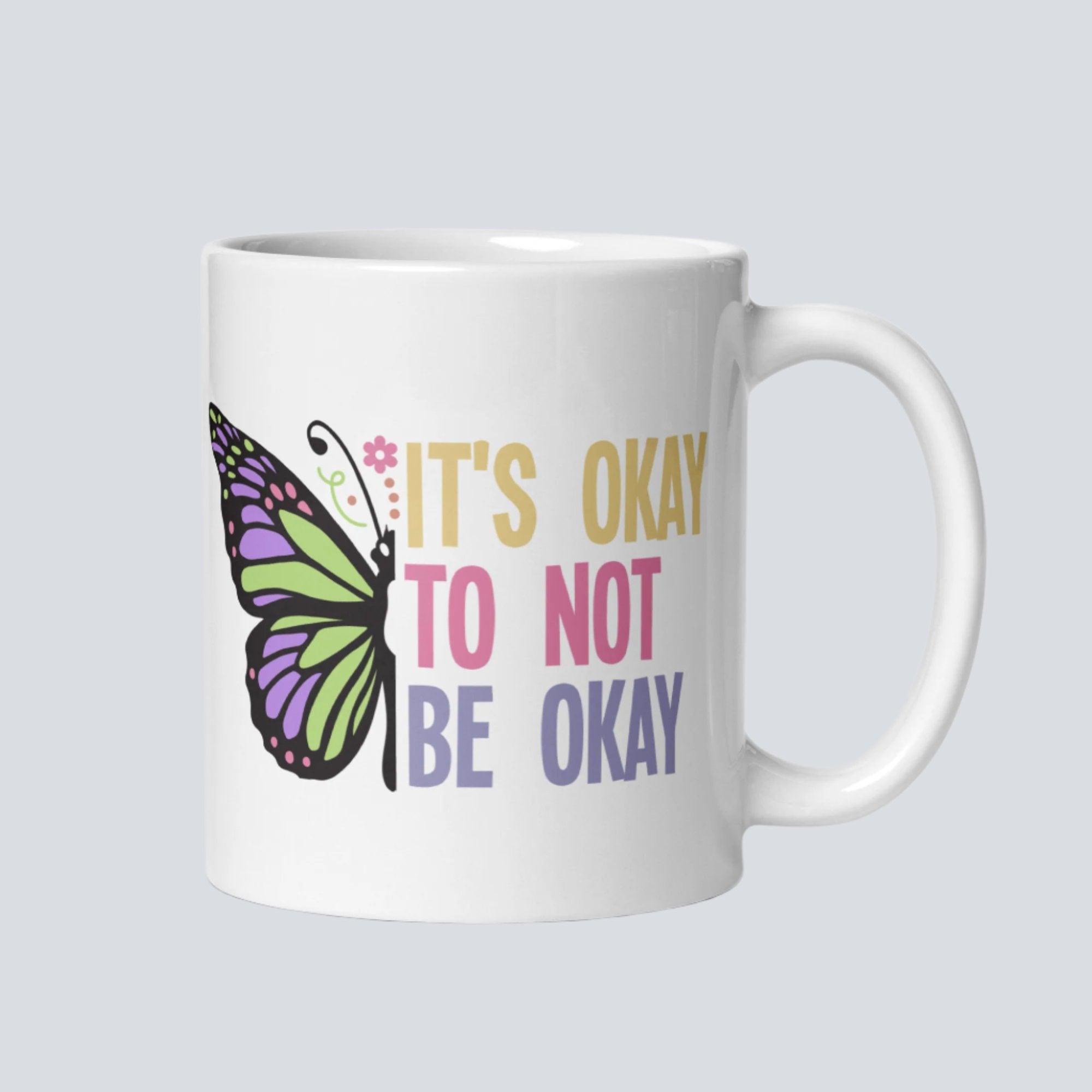 It's Okay Not To Be Okay Butterly Coffee Mug