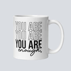 You Are Enough Coffee Mug