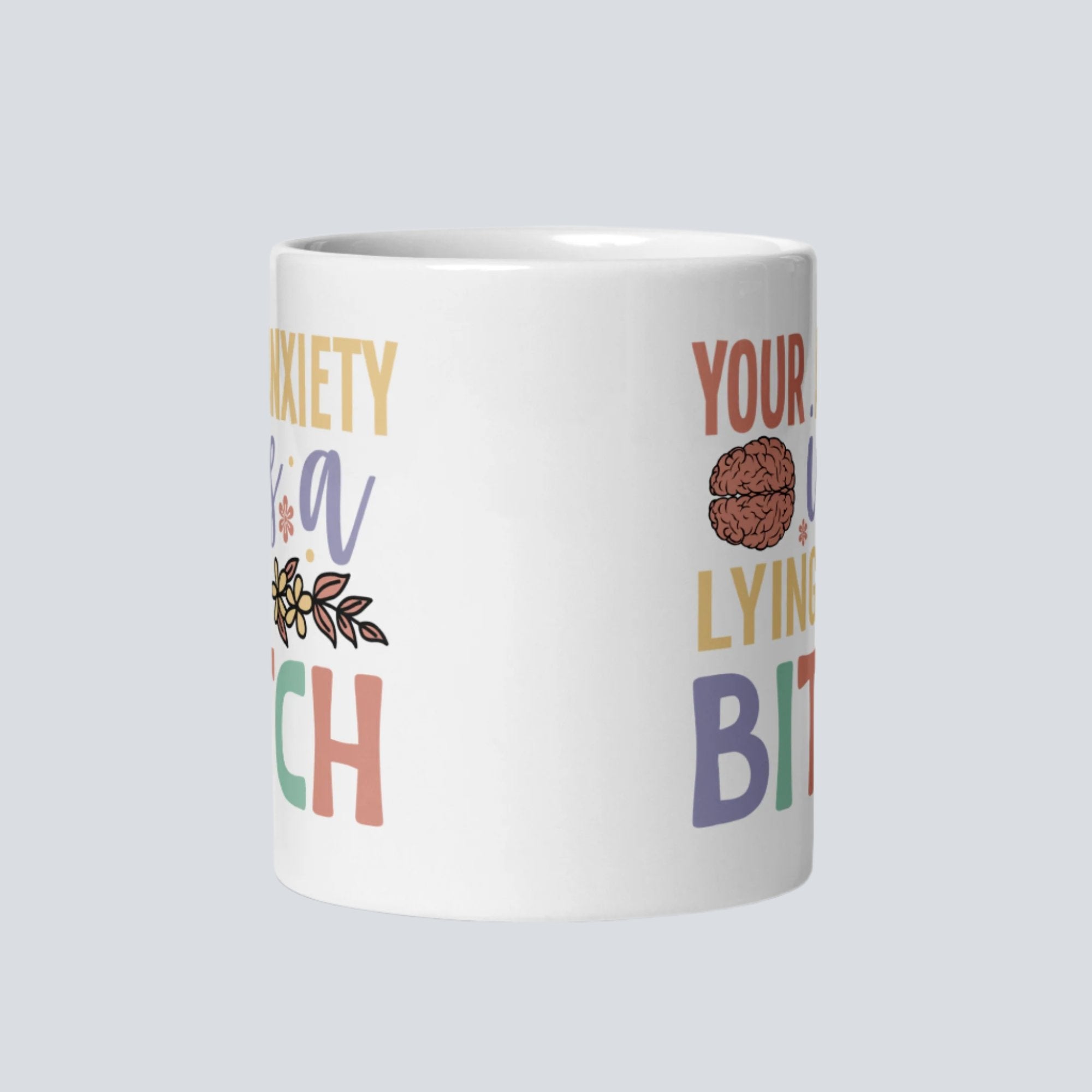 Your Anxiety Is Lying Coffee Mug