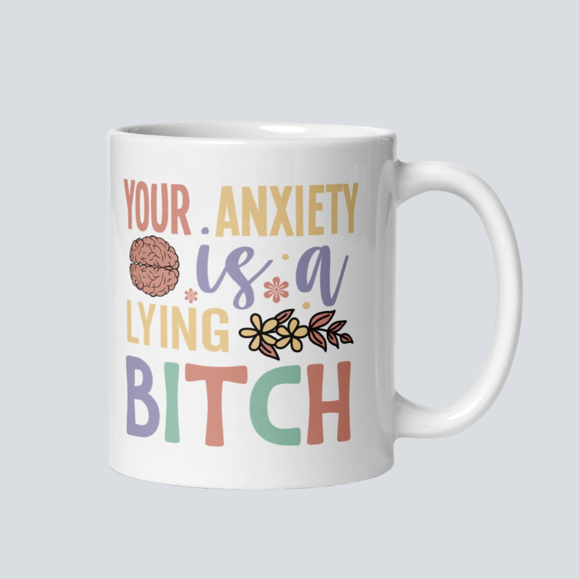 Your Anxiety Is Lying Coffee Mug