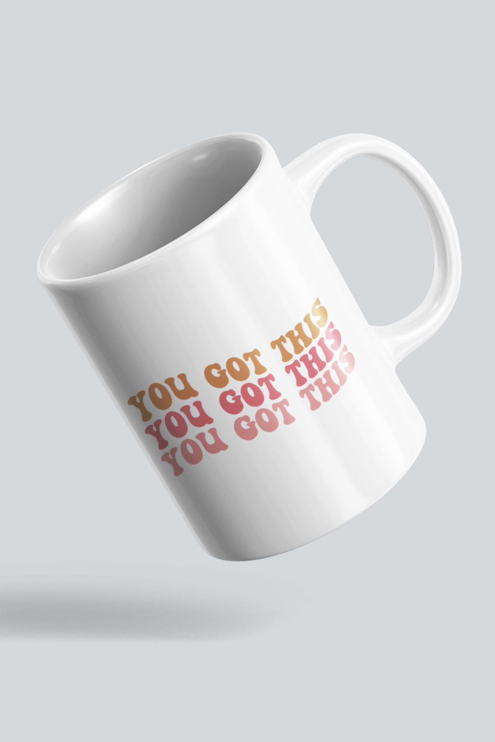 You Got This | 11oz Ceramic Mug