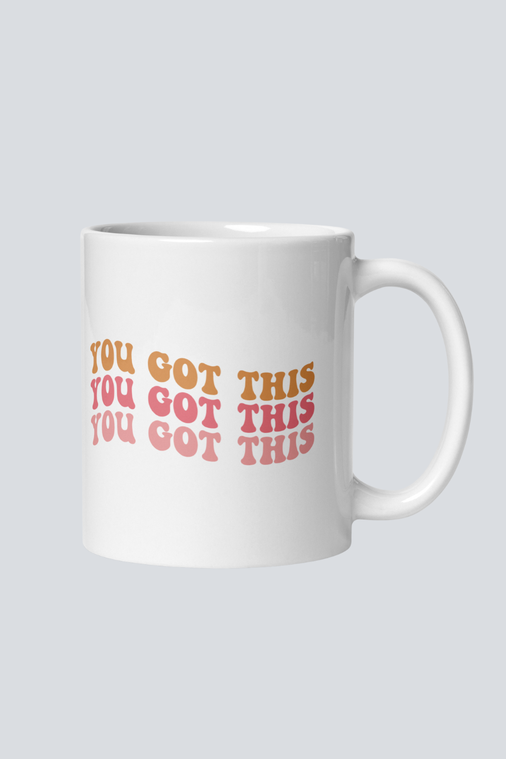 You Got This | 11oz Ceramic Mug