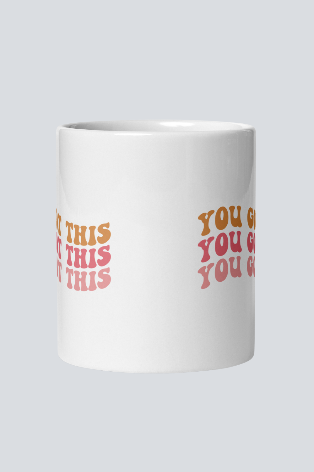 You Got This | 11oz Ceramic Mug
