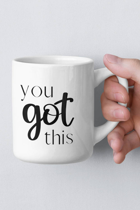 You Got This | 11oz White Ceramic Mug